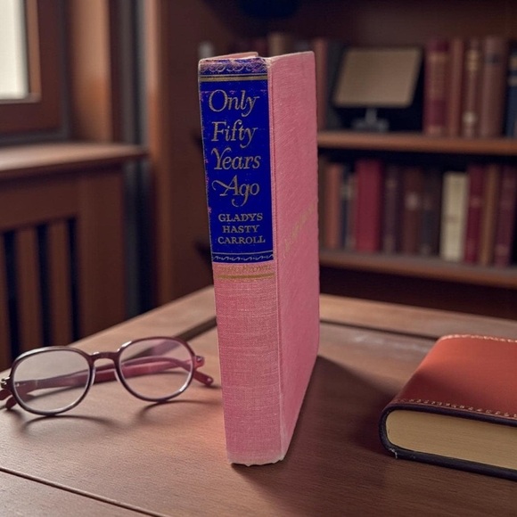 Only Fifty Years Ago Gladys Hasty Carroll 1962 First Edition Vintage Book - Picture 1 of 9